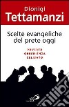 Scelte evangeliche del prete oggi. Povertà, obbedienza, celibato libro