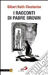 I Racconti di padre Brown libro