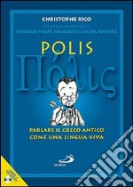 Polis. Parlare il greco antico come una lingua viva. Con CD Audio libro