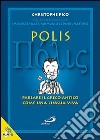 Polis. Parlare il greco antico come una lingua viva. Con CD Audio libro