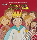 Anna, i bulli non sono belli libro