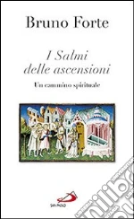 I salmi delle ascensioni. Un cammino spirituale