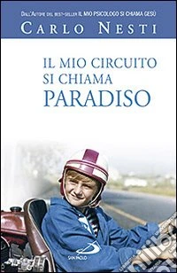 Il Mio circuito si chiama paradiso libro