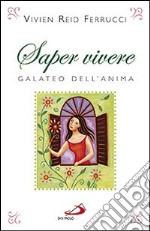 Saper vivere. Galateo dell'anima libro