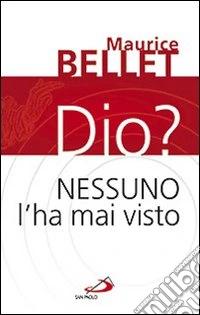 Dio? Nessuno l'ha mai visto libro