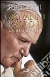 Giovanni Paolo II. La biografia libro