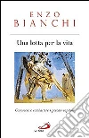 Una lotta per la vita. Conoscere e combattere i peccati capitali libro