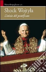 Shock Wojtyla. L'inizio del pontificato libro