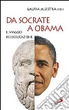 Da Socrate a Obama. Il viaggio dell'educazione libro