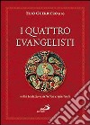 I quattro evangelisti nella tradizione artistica e spirituale. Ediz. illustrata libro di Guerriero E. (cur.)