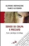 Senso di colpa e peccato. Fede e psicologia in dialogo libro