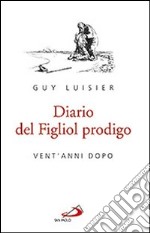 Diario del figliol prodigo. Vent'anni dopo