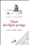 Diario del figliol prodigo. Vent'anni dopo libro