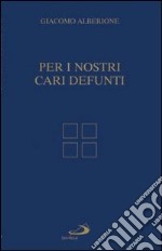 Per i nostri cari defunti libro