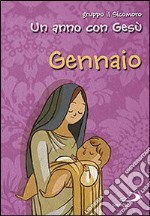 Un anno con Gesù. Gennaio libro