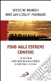 Fino agli estremi confini. La missione nella testimonianza biblica e nella fede cristiana libro