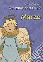 Un anno con Gesù. Marzo libro