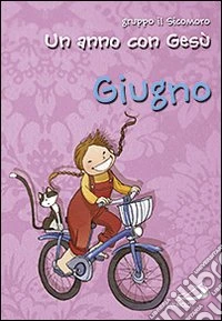 Un anno con Gesù. Giugno libro