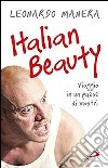 Italian beauty. Viaggio in un paese di mostri libro