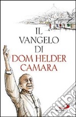 Il Vangelo di dom Helder Camara libro