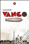 Vango. Tra cielo e terra. Vol. 1 libro