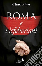 Roma e i lefebvriani libro