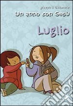 Un anno con Gesù. Luglio libro