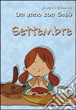 Un anno con Gesù. Settembre libro