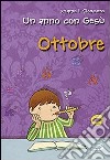 Un anno con Gesù. Ottobre libro