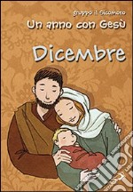 Un anno con Gesù. Dicembre libro