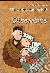 Un anno con Gesù. Dicembre libro