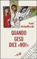 Quando Gesù dice «no»! libro