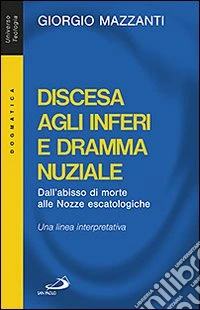 Discesa agli inferi e dramma nuziale. Dall'abisso di morte alle nozze escatologiche. Una linea interpretativa