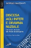 Discesa agli inferi e dramma nuziale. Dall'abisso di morte alle nozze escatologiche. Una linea interpretativa libro