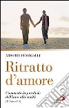 Ritratto d'amore. Commento in parabole dell'inno alla carità (1 Corinzi 13) libro