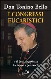 I congressi eucaristici e il loro significato teologico e pastorale libro