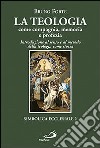 La teologia come compagnia, memoria e profezia. Introduzione al senso e al metodo della teologia come storia libro