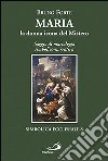 Maria, la donna icona del mistero. Saggio di mariologia simbolico-narrativa libro