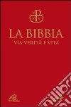 La Bibbia. Via verità e vita. Nuova versione ufficiale della CEI libro di Ravasi G. (cur.); Maggioni B. (cur.)