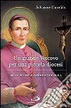 Un grande vescovo per una piccola diocesi. Sant'Antonio Maria Gianelli libro