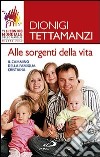 Alle sorgenti della vita. Il cammino della famiglia cristiana libro