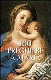 100 preghiere a Maria libro