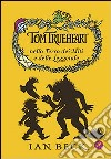 Tom Trueheart nella terra dei miti e delle leggende libro di Beck Ian