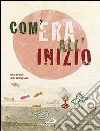 Com'era all'inizio libro