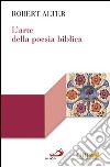 L'arte della poesia biblica libro di Alter Robert