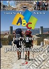 ABC per vivere il pellegrinaggio libro