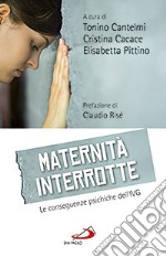 Maternità interrotte. Le conseguenze psichiche dell'IVG libro