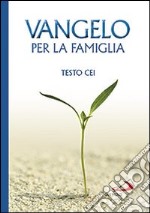 Vangelo per la famiglia. Testo CEI