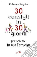 30 consigli in 30 giorni per salvare la tua famiglia libro