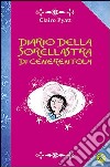 Diario della sorellastra di Cenerentola libro